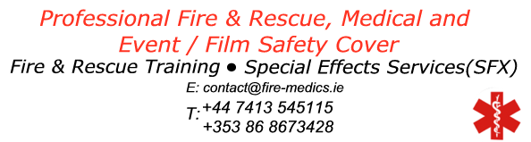 Contact Fire-Medics for Professional Fire & Rescue, Medical and  Event / Film Safety Cover, Fire & Rescue Training, Special Effects Services(SFX) nationwide throughout Ireland. Click to phone: +44 7413 545115